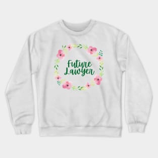 Future Lawyer Floral - Female Lawyer Crewneck Sweatshirt